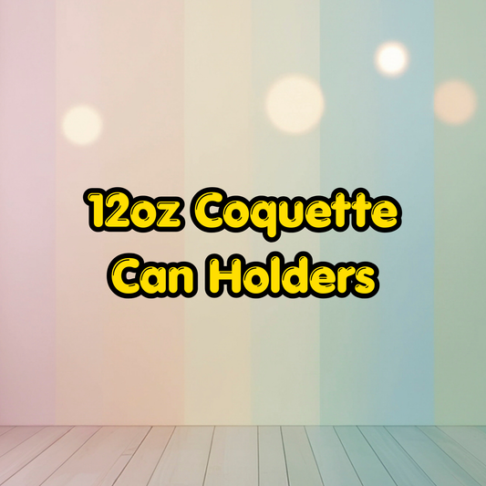 12oz Coquette Can Holders